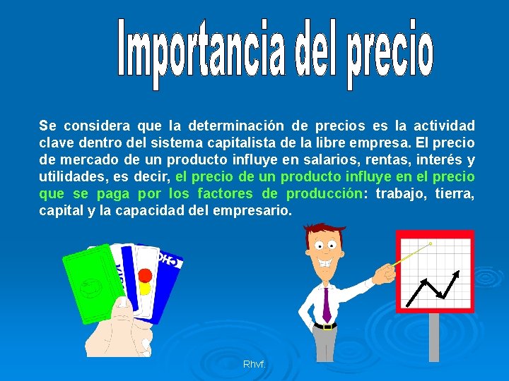 Se considera que la determinación de precios es la actividad clave dentro del sistema