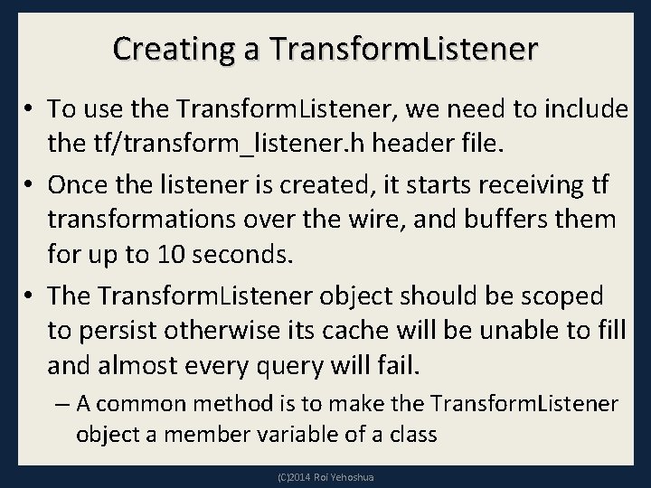 Creating a Transform. Listener • To use the Transform. Listener, we need to include