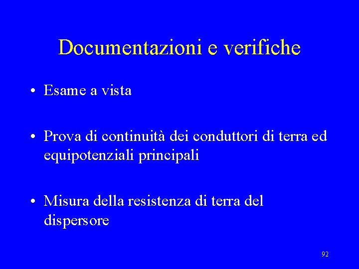 Documentazioni e verifiche • Esame a vista • Prova di continuità dei conduttori di