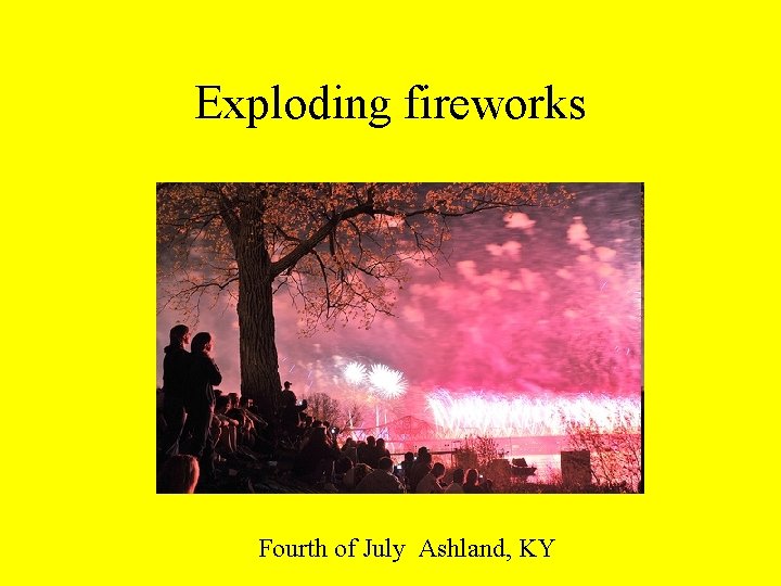 Exploding fireworks Fourth of July Ashland, KY 