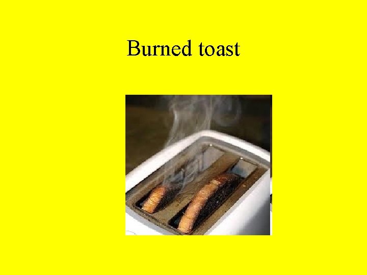 Burned toast 