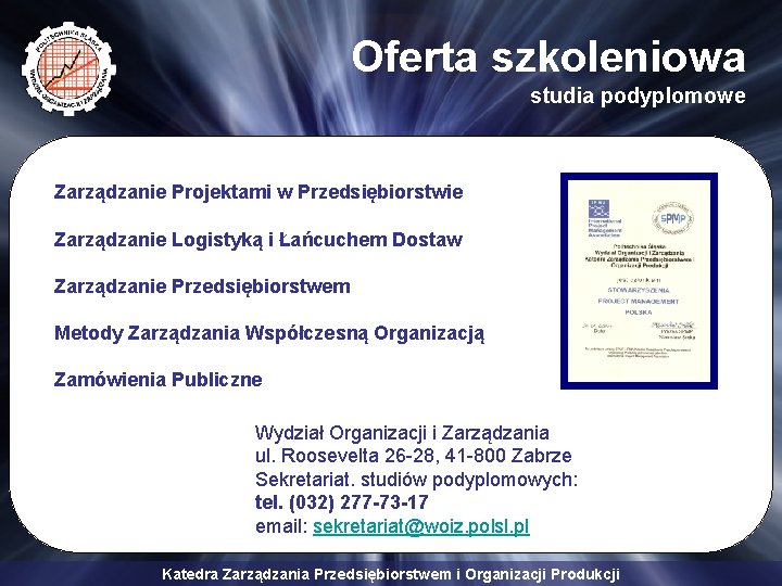 Oferta szkoleniowa studia podyplomowe Zarządzanie Projektami w Przedsiębiorstwie Zarządzanie Logistyką i Łańcuchem Dostaw Zarządzanie