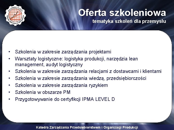 Oferta szkoleniowa tematyka szkoleń dla przemysłu • Szkolenia w zakresie zarządzania projektami • Warsztaty