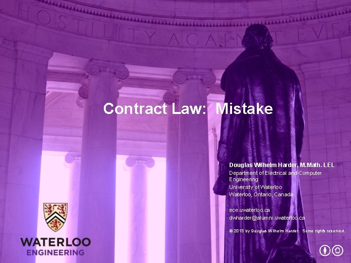 Contract Law: Mistake Douglas Wilhelm Harder, M. Math. LEL Department of Electrical and Computer Contract Law: Mistake Douglas Wilhelm Harder, M. Math. LEL Department of Electrical and Computer