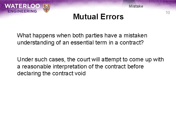 Mistake Mutual Errors What happens when both parties have a mistaken understanding of an Mistake Mutual Errors What happens when both parties have a mistaken understanding of an