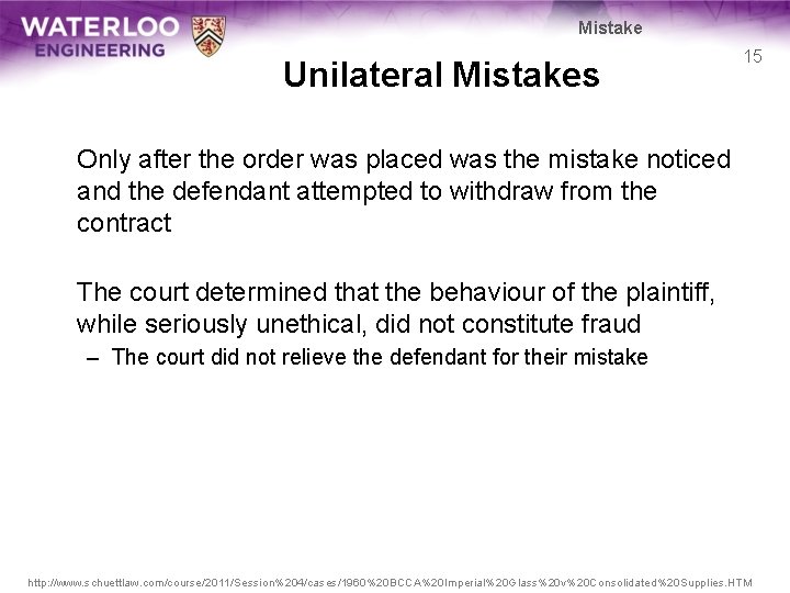 Mistake Unilateral Mistakes 15 Only after the order was placed was the mistake noticed Mistake Unilateral Mistakes 15 Only after the order was placed was the mistake noticed