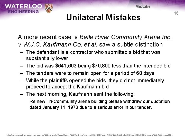 Mistake Unilateral Mistakes A more recent case is Belle River Community Arena Inc. v Mistake Unilateral Mistakes A more recent case is Belle River Community Arena Inc. v