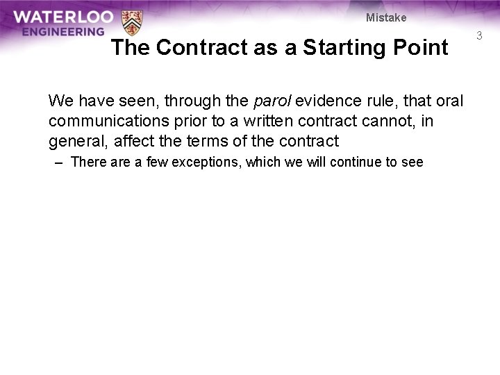 Mistake The Contract as a Starting Point We have seen, through the parol evidence Mistake The Contract as a Starting Point We have seen, through the parol evidence