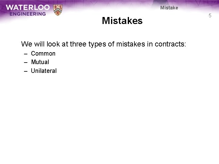 Mistakes We will look at three types of mistakes in contracts: – Common – Mistakes We will look at three types of mistakes in contracts: – Common –
