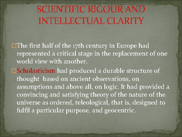 SCIENTIFIC RIGOUR AND INTELLECTUAL CLARITY �The first half of the 17 th century in