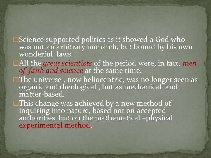 �Science supported politics as it showed a God who was not an arbitrary monarch,