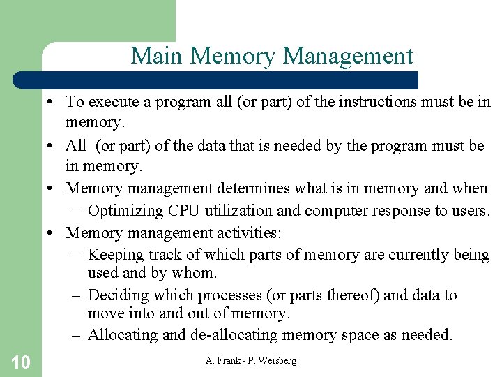 Main Memory Management • To execute a program all (or part) of the instructions