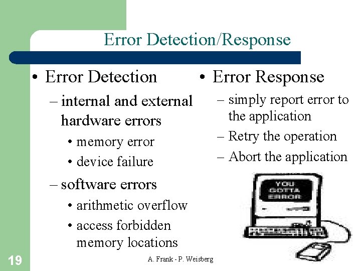 Error Detection/Response • Error Detection • Error Response – internal and external hardware errors
