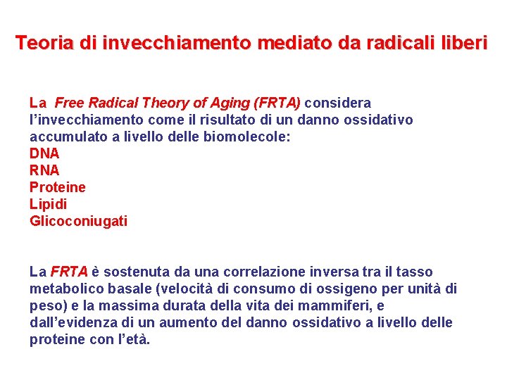 Teoria di invecchiamento mediato da radicali liberi La Free Radical Theory of Aging (FRTA)