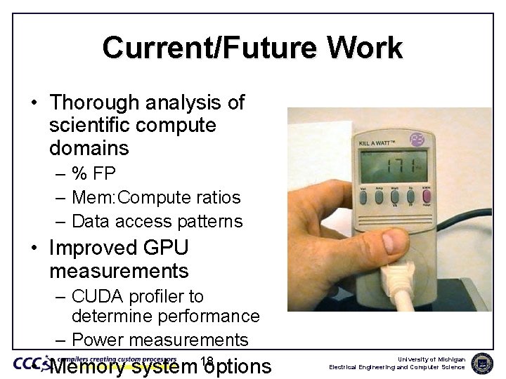Current/Future Work • Thorough analysis of scientific compute domains – % FP – Mem: