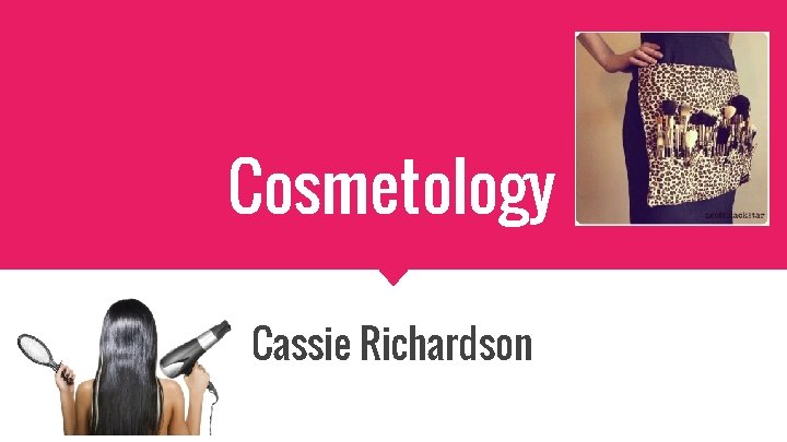 Cosmetology Cassie Richardson 