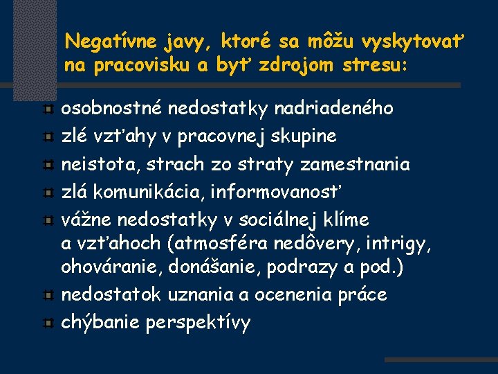 Negatívne javy, ktoré sa môžu vyskytovať na pracovisku a byť zdrojom stresu: osobnostné nedostatky