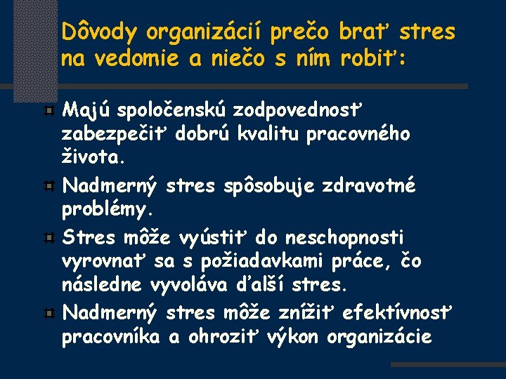 Dôvody organizácií prečo brať stres na vedomie a niečo s ním robiť: Majú spoločenskú