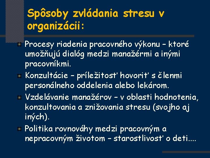 Spôsoby zvládania stresu v organizácii: Procesy riadenia pracovného výkonu – ktoré umožňujú dialóg medzi