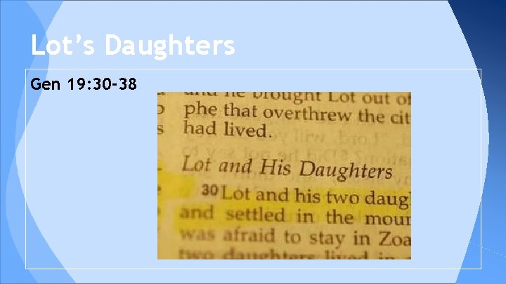 Lot’s Daughters Gen 19: 30 -38 