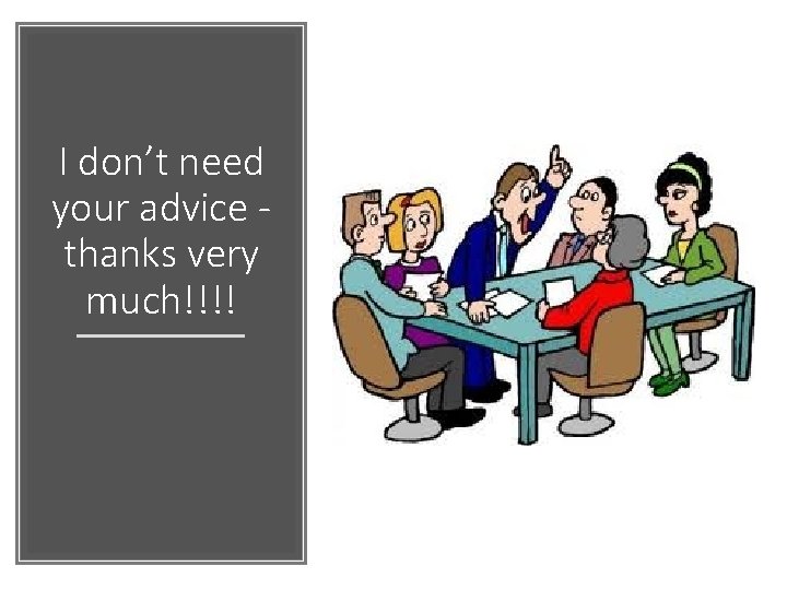 I don’t need your advice thanks very much!!!! 
