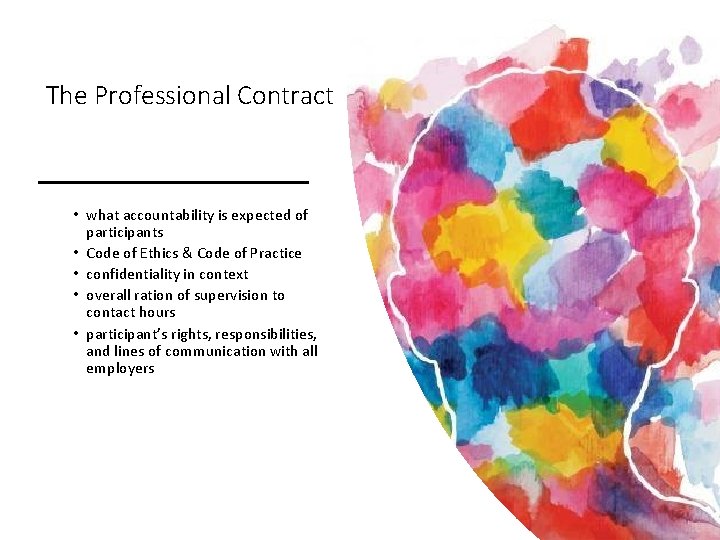 The Professional Contract • what accountability is expected of participants • Code of Ethics
