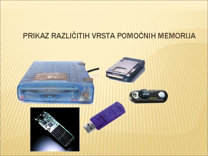 PRIKAZ RAZLIČITIH VRSTA POMOĆNIH MEMORIJA 