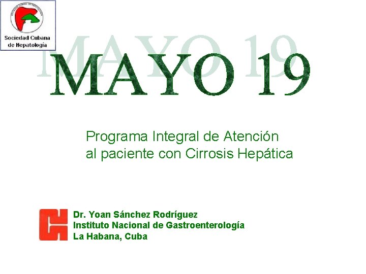 Programa Integral de Atención al paciente con Cirrosis Hepática Dr. Yoan Sánchez Rodríguez Instituto