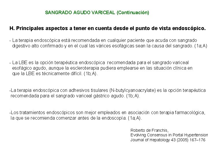 SANGRADO AGUDO VARICEAL (Continuación) H. Principales aspectos a tener en cuenta desde el punto