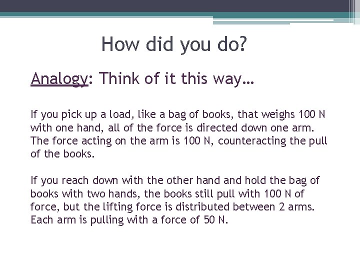 How did you do? Analogy: Think of it this way… If you pick up