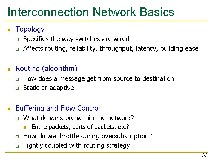 Interconnection Network Basics n Topology q q n Routing (algorithm) q q n Specifies