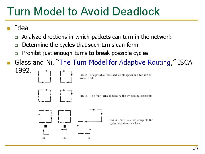 Turn Model to Avoid Deadlock n Idea q q q n Analyze directions in