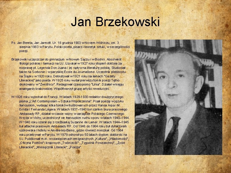 Jan Brzekowski Ps. Jan Bereta, Jan Jarmott. Ur. 18 grudnia 1903 w Nowym Wiśniczu,