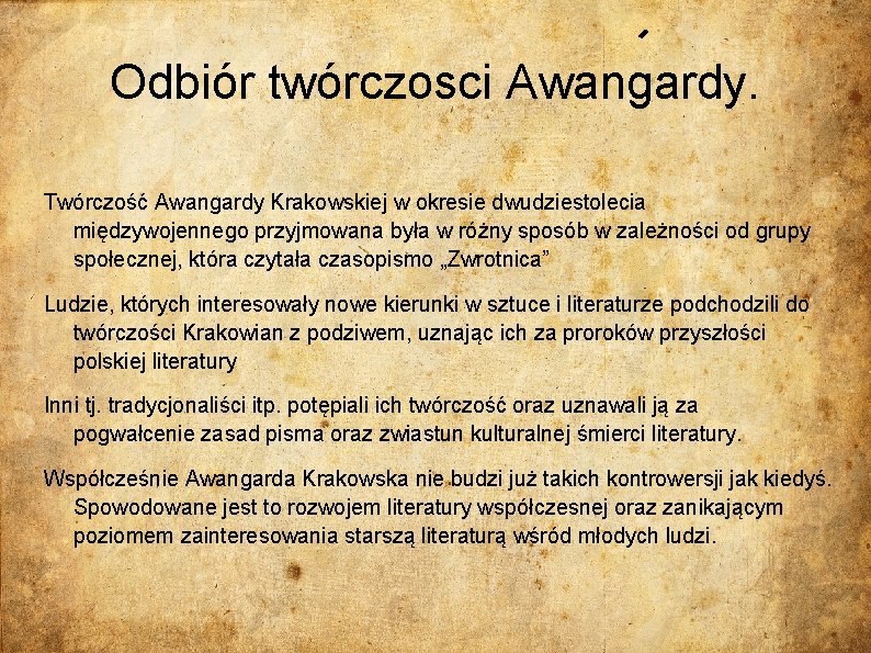 Odbiór twórczosci Awangardy. Twórczość Awangardy Krakowskiej w okresie dwudziestolecia międzywojennego przyjmowana była w różny