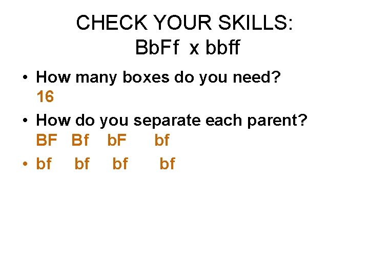 CHECK YOUR SKILLS: Bb. Ff x bbff • How many boxes do you need?