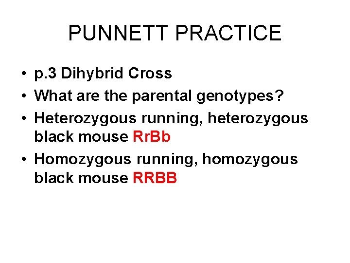 PUNNETT PRACTICE • p. 3 Dihybrid Cross • What are the parental genotypes? •