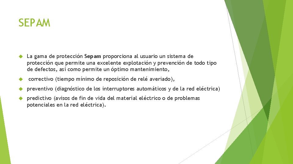 SEPAM La gama de protección Sepam proporciona al usuario un sistema de protección que