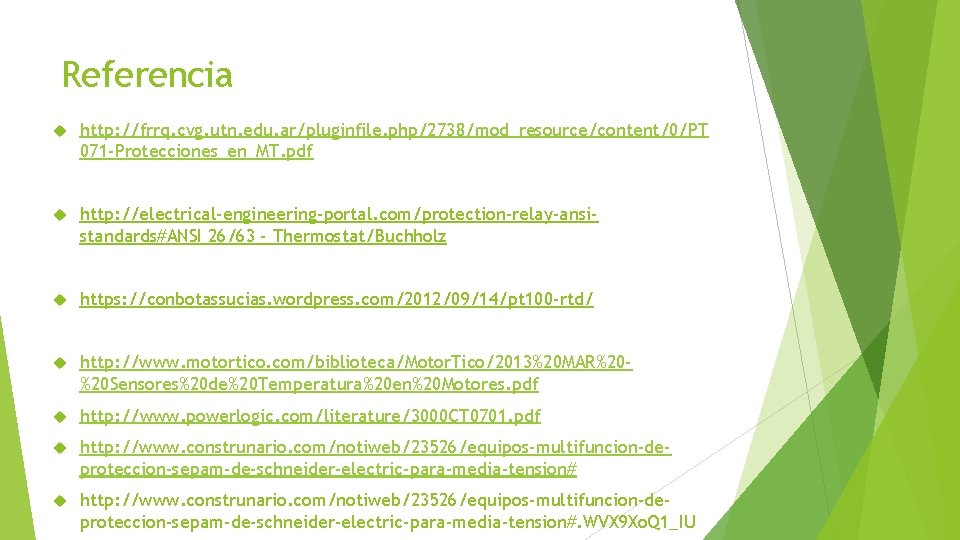 Referencia http: //frrq. cvg. utn. edu. ar/pluginfile. php/2738/mod_resource/content/0/PT 071 -Protecciones_en_MT. pdf http: //electrical-engineering-portal. com/protection-relay-ansistandards#ANSI