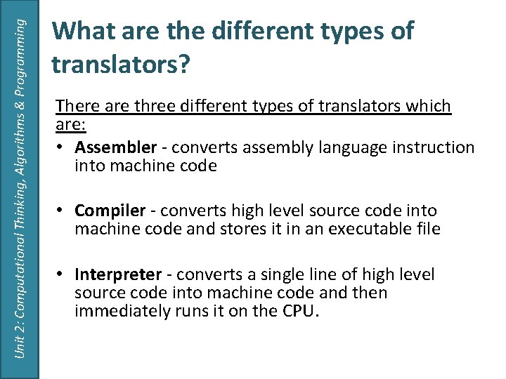 Unit 2: Computational Thinking, Algorithms & Programming What are the different types of translators?