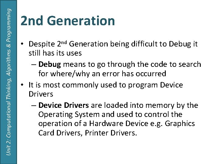 Unit 2: Computational Thinking, Algorithms & Programming 2 nd Generation • Despite 2 nd