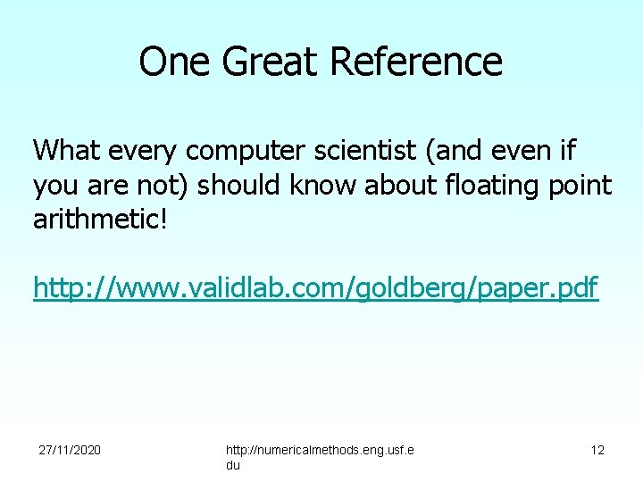 One Great Reference What every computer scientist (and even if you are not) should