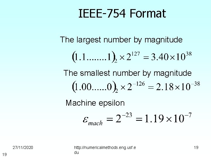 IEEE-754 Format The largest number by magnitude The smallest number by magnitude Machine epsilon