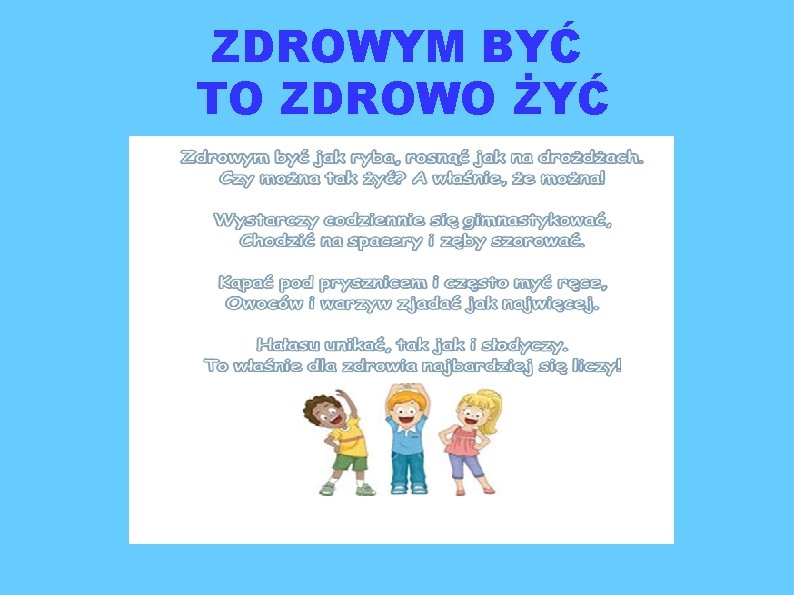 ZDROWYM BYĆ TO ZDROWO ŻYĆ 