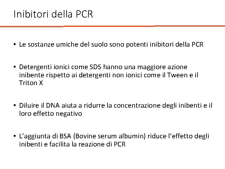 Inibitori della PCR • Le sostanze umiche del suolo sono potenti inibitori della PCR