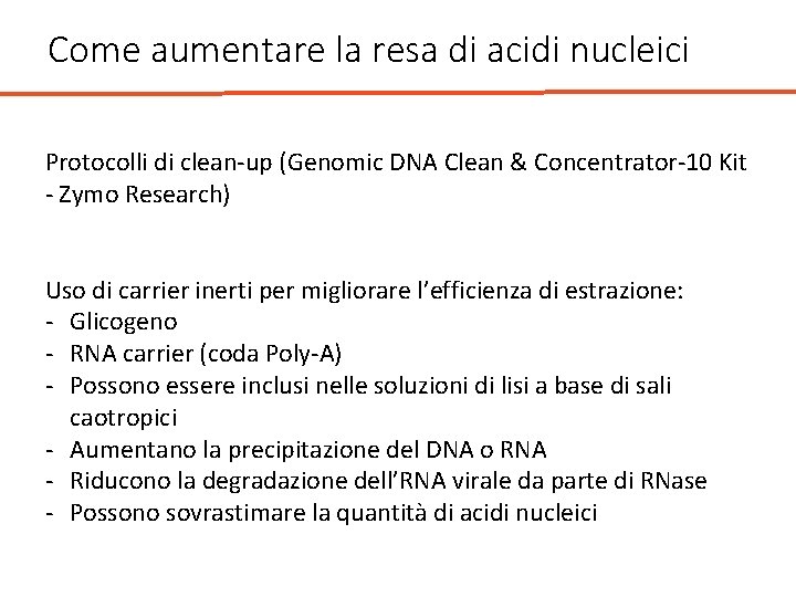 Come aumentare la resa di acidi nucleici Protocolli di clean-up (Genomic DNA Clean &