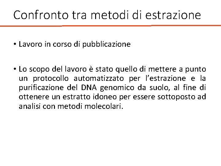 Confronto tra metodi di estrazione • Lavoro in corso di pubblicazione • Lo scopo