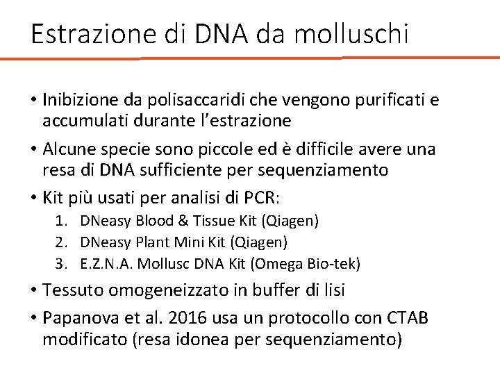 Estrazione di DNA da molluschi • Inibizione da polisaccaridi che vengono purificati e accumulati