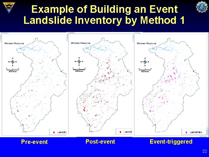 Example of Building an Event Landslide Inventory by Method 1 Pre-event Post-event Event-triggered 22
