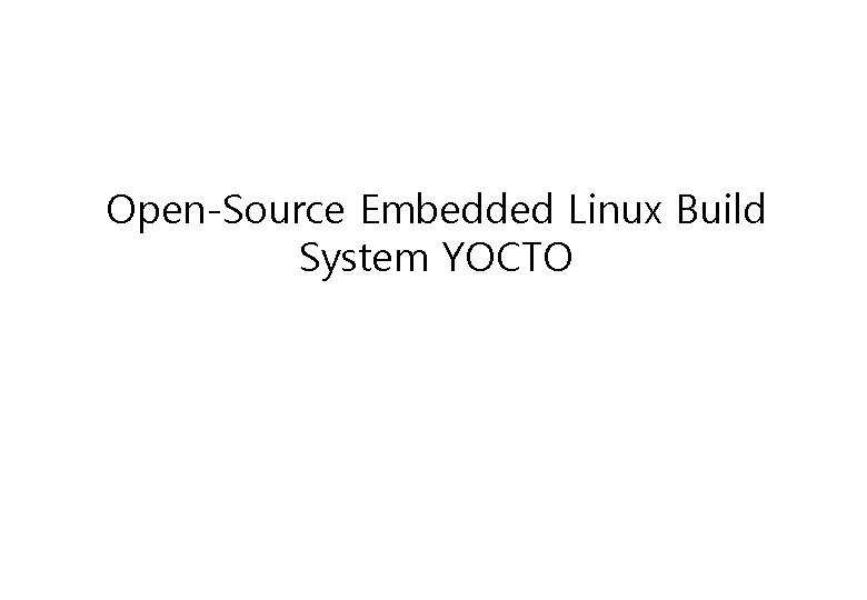 Open-Source Embedded Linux Build System YOCTO 