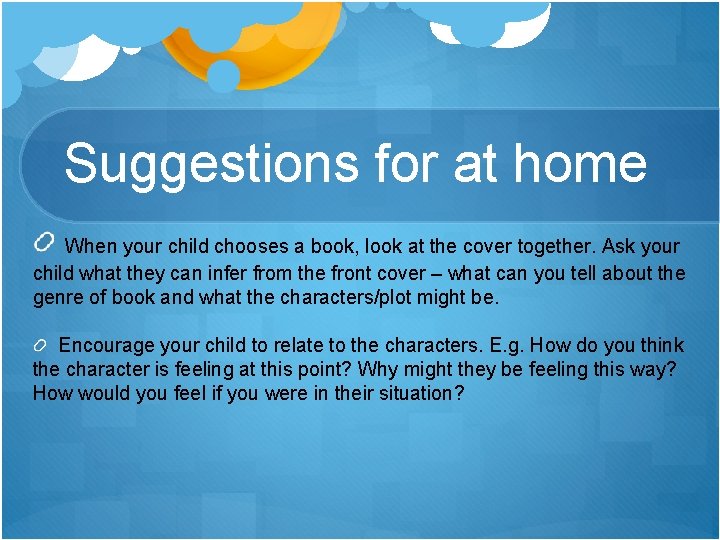 Suggestions for at home When your child chooses a book, look at the cover Suggestions for at home When your child chooses a book, look at the cover